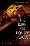 The Dark and Hollow Places, by Carrie Ryan